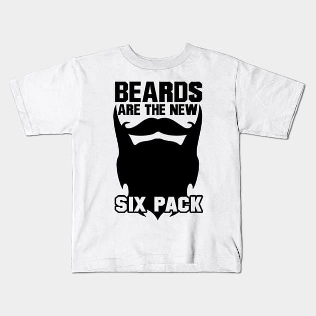 Beards Are The New Six Pack Kids T-Shirt by shopbudgets